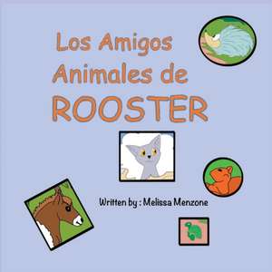 Los Amigos Animales de Rooster de Melissa Menzone