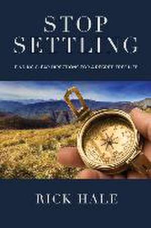 Stop Settling de Rick Hale