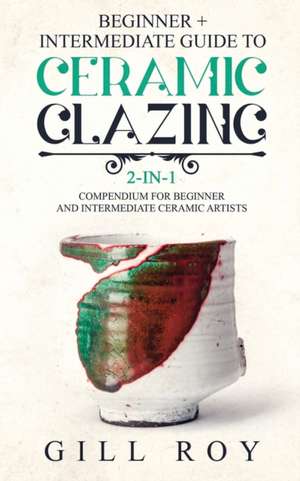 Ceramic Glazing de Gill Roy