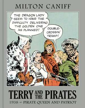 Terry and the Pirates: The Master Collection Vol. 4: 1938 - Pirate Queen and Patriot de Milton Caniff