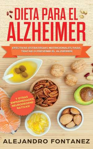 Dieta para Alzheimer de Alejandro Fontanez