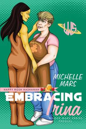 Embracing Irina de Michelle Mars