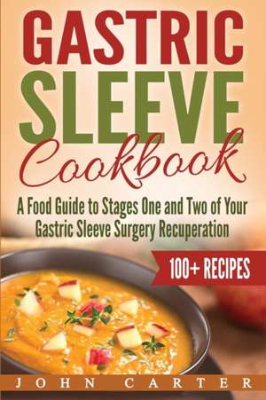 Gastric Sleeve Cookbook de John Carter