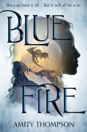 Blue Fire de Amity Thompson