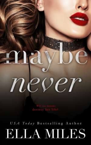 Maybe Never de Ella Miles