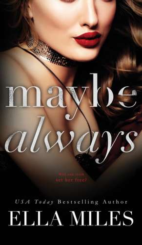 Maybe Always de Ella Miles