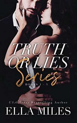 Truth or Lies Series de Ella Miles