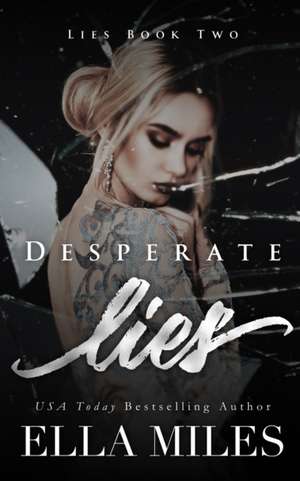 Desperate Lies de Ella Miles