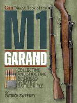 Gun Digest Book of the M1 Garand de Patrick Sweeney