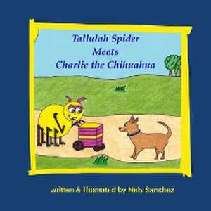 Tallulah Spider Meets Charlie the Chihuahua de Nely Sanchez