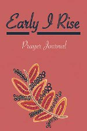 Early I Rise de Nely Sanchez