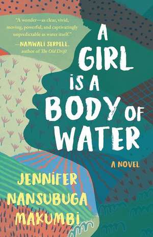 A Girl Is a Body of Water de Jennifer Nansubuga Makumbi