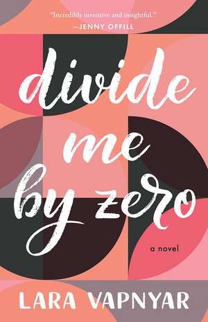 Divide Me by Zero de Lara Vapnyar