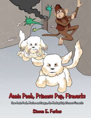 Annie Pooh, Princess Pup, Fireworks de Steven Farkas