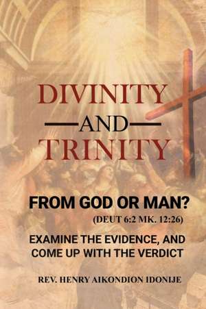 DIVINITY AND TRINITY de Rev. Henry Aikondion Idonije