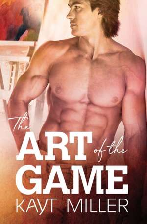 The Art of the Game de Kayt Miller