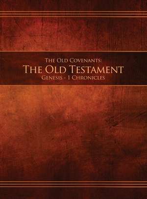 The Old Covenants, Part 1 - The Old Testament, Genesis - 1 Chronicles