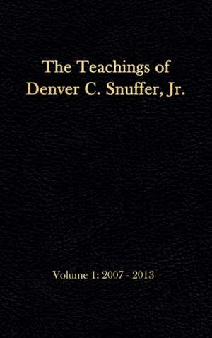 The Teachings of Denver C. Snuffer, Jr. Volume 1 de Denver C. Snuffer Jr.