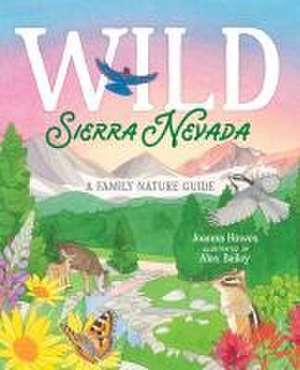 Wild Sierra Nevada de Joanna Howes