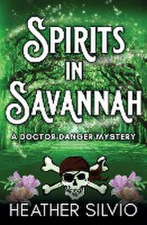 Spirits in Savannah de Heather Silvio