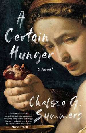 A Certain Hunger de Chelsea G Summers