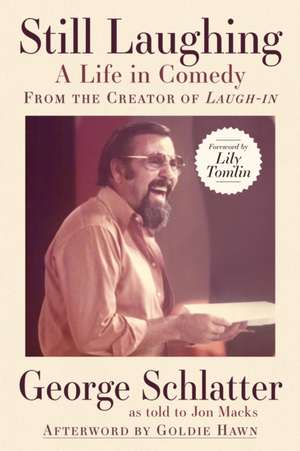 Still Laughing: A Life in Comedy (From the Creator of Laugh-in) de George Schlatter