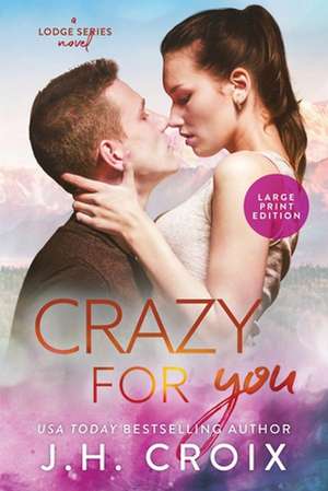 Crazy For You de J. H. Croix