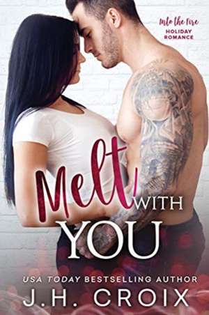 Melt With You de J. H. Croix