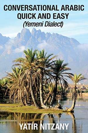 Conversational Arabic Quick and Easy de Yatir Nitzany