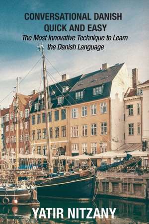 Conversational Danish Quick and Easy de Yatir Nitzany