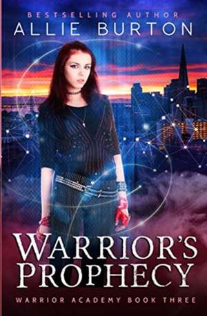 Warrior's Prophecy de Allie Burton