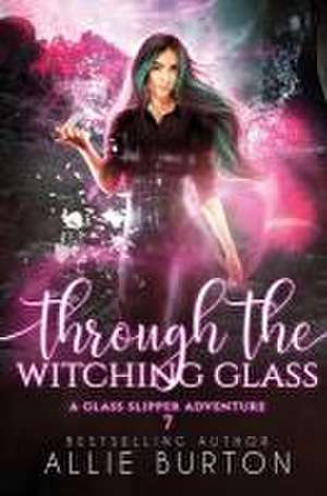 Through the Witching Glass de Allie Burton