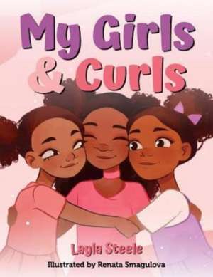 My Girls & Curls de Layla Steele