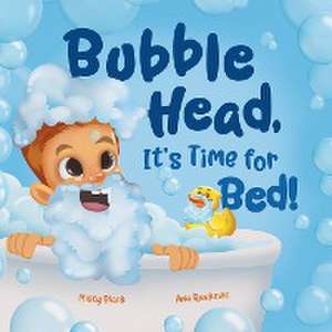 Bubble Head, It's Time for Bed! de Misty Black