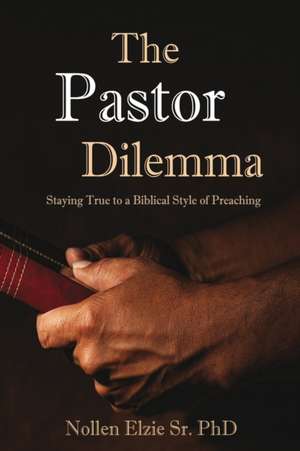 The Pastor Dilemma de Nollen Elzie Sr.