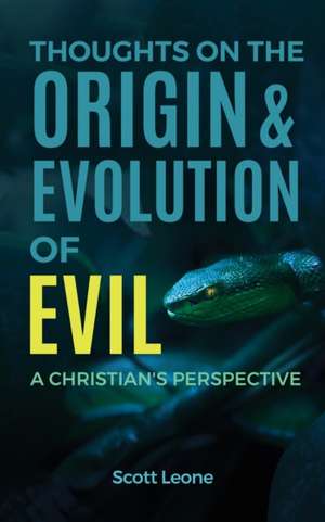 Thoughts on the Origin & Evolution of Evil de Scott Leone