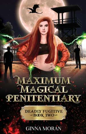 Maximum Magical Penitentiary de Ginna Moran