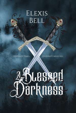 A Blessed Darkness de Elexis Bell