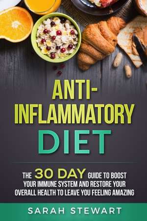 Anti-Inflammatory Diet de Sarah Stewart