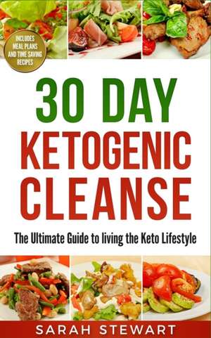 30 Day Ketogenic Cleanse de Sarah Stewart