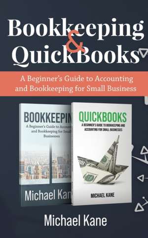 Bookkeeping and QuickBooks de Michael Kane