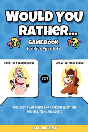 Would You Rather Game Book de Jake Jokester