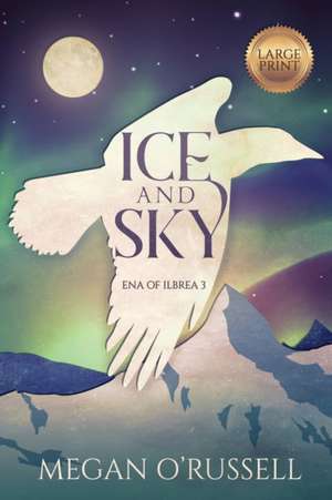 Ice and Sky de Megan O'Russell