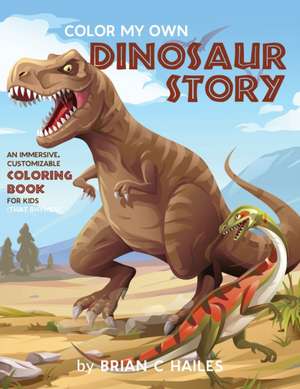 Color My Own Dinosaur Story de Brian C Hailes