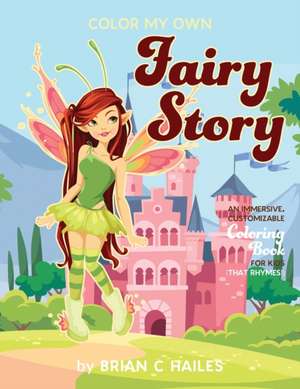 Color My Own Fairy Story de Brian C Hailes