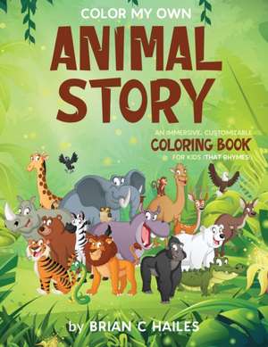 Color My Own Animal Story de Brian C Hailes