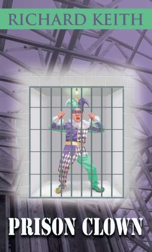 Prison Clown de Richard Keith