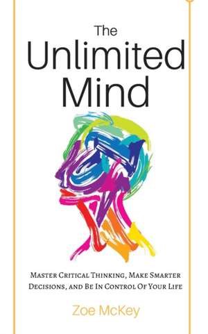 The Unlimited Mind de Zoe Mckey