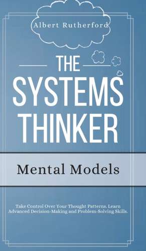 The Systems Thinker - Mental Models de Albert Rutherford