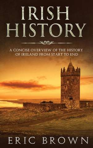 Irish History de Eric Brown